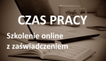 Czas Pracy - szkolenie online z zaświadczeniem MEN